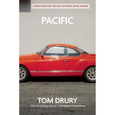 Pacific - by  Tom Drury (Paperback)