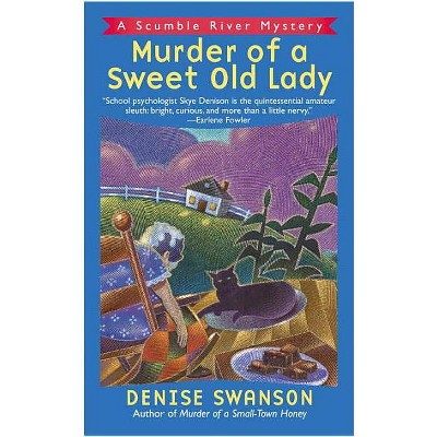 Murder of a Sweet Old Lady - (Scumble River Mystery) by  Denise Swanson (Paperback)