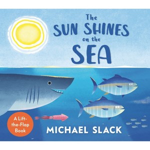 The Sun Shines on the Sea - (The Sun Shines on the ...) by  Michael Slack (Board Book) - 1 of 1