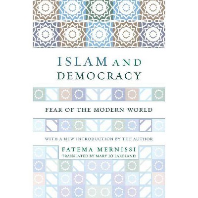 Islam and Democracy - by  Fatima Mernissi (Paperback)