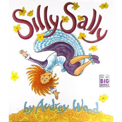 Silly Sally - by  Audrey Wood (Paperback)