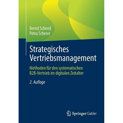 Strategisches Vertriebsmanagement - 2nd Edition by  Bernd Scheed & Petra Scherer (Paperback)