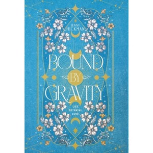 Bound by Gravity - (Bound and Freed) by Jenny Hickman - 1 of 1