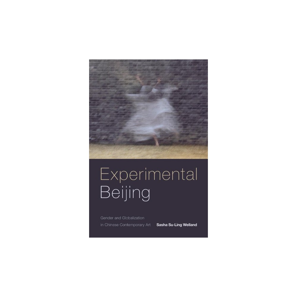 ISBN 9780822369288 product image for Experimental Beijing : Gender and Globalization in Chinese Contemporary Art (Har | upcitemdb.com
