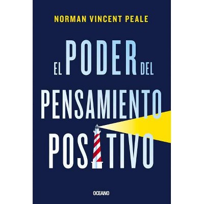 El Poder del Pensamiento Positivo - by  Norman Vincent Peale (Paperback)