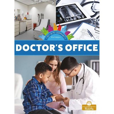 Doctor's Office - (I Spy in My Community) by  Alicia Rodriguez (Paperback)