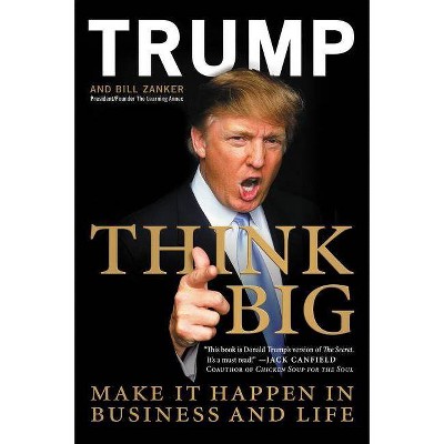 Think Big - by  Donald J Trump & Bill Zanker (Paperback)