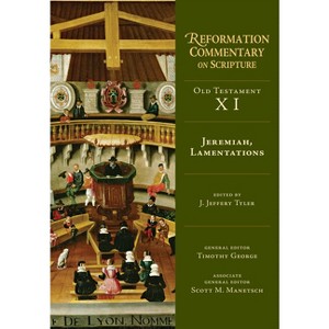 Jeremiah, Lamentations - (Reformation Commentary on Scripture) by  J Jeffery Tyler (Hardcover) - 1 of 1