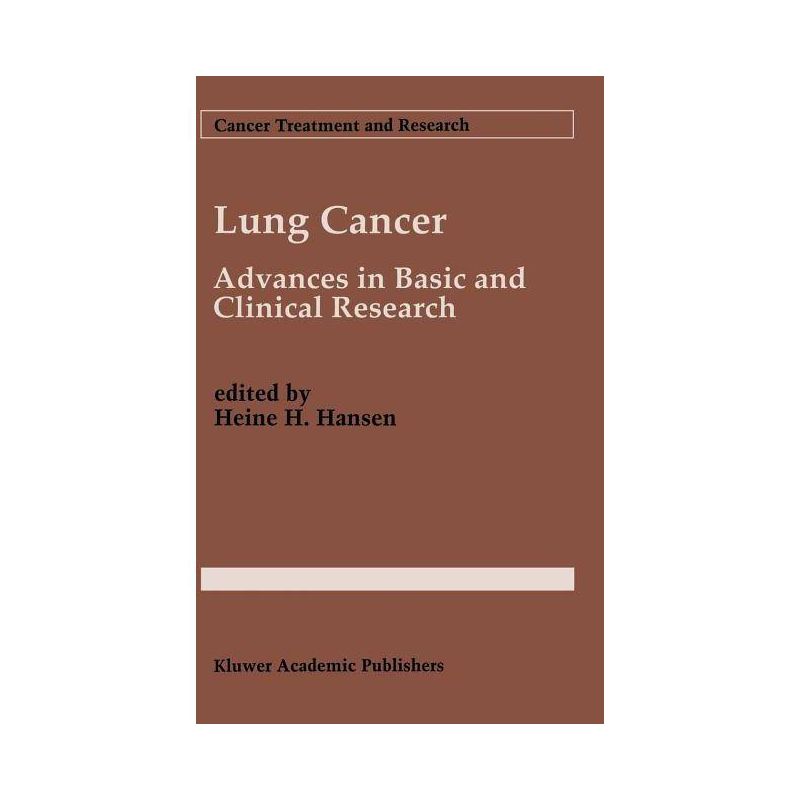 Lung Cancer - (Cancer Treatment and Research) by  Heine H Hansen (Hardcover), 1 of 2