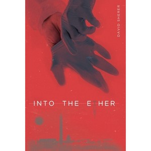 Into the Ether - by  David Sherer (Paperback) - 1 of 1