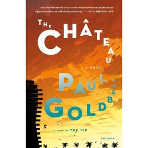 The Château - by  Paul Goldberg (Paperback) - 1 of 1
