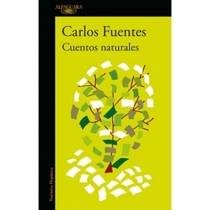 Cuentos Naturales / Ordinary Stories - by  Carlos Fuentes (Paperback) - 1 of 1