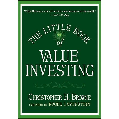 The Little Book of Value Investing - (Little Books. Big Profits) by  Christopher H Browne (Hardcover)