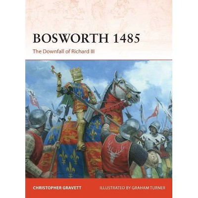 Bosworth 1485 - (Campaign) by  Christopher Gravett (Paperback)