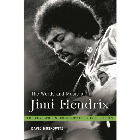 The Words and Music of Jimi Hendrix - (Praeger Singer-Songwriter Collection) by  David Moskowitz (Hardcover) - image 1 of 1