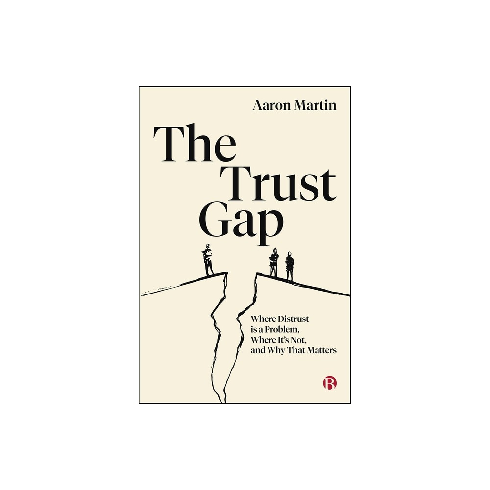 The Trust Gap - by Aaron Martin (Hardcover)