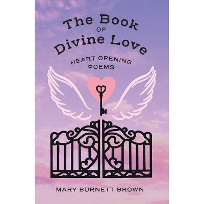 The Book of Divine Love - by  Mary Burnett Brown (Paperback)