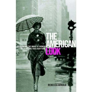 The American Look - by  Rebecca Arnold (Paperback) - 1 of 1