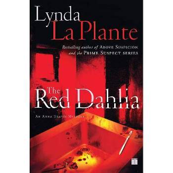 The Red Dahlia - (Anna Travis Mysteries) by  Lynda La Plante (Paperback)