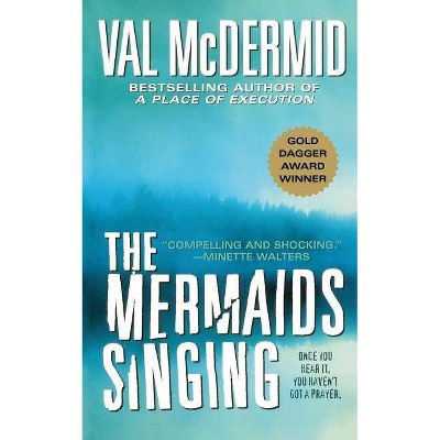 The Mermaids Singing - (Dr. Tony Hill & Carol Jordan Mysteries) by  Val McDermid (Paperback)