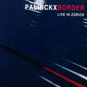 Palinckx & Meneses & Barrett & Palinckx - Border-Live in Zurich (CD) - 1 of 1