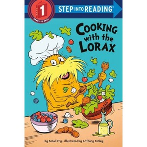 Cooking with the Lorax (Dr. Seuss) - (Step Into Reading) by  Sonali Fry (Paperback) - 1 of 1