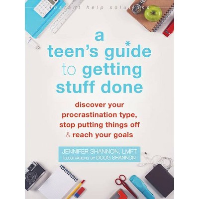 A Teen's Guide to Getting Stuff Done - (Instant Help Solutions) by  Jennifer Shannon (Paperback)