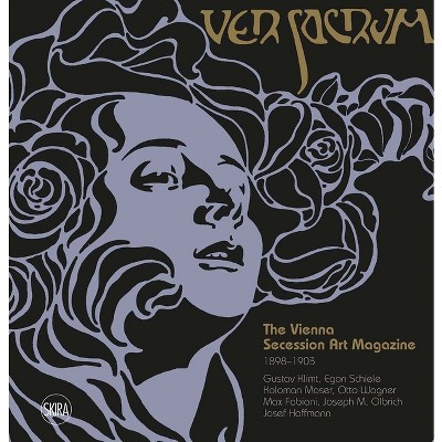 Ver Sacrum: The Vienna Secession Art Magazine 1898-1903 - by  Valerio Terraroli (Hardcover)