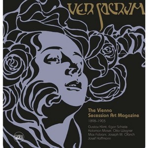Ver Sacrum: The Vienna Secession Art Magazine 1898-1903 - by  Valerio Terraroli (Hardcover) - 1 of 1