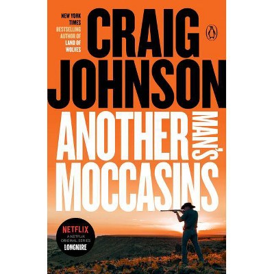 Another Man's Moccasins - (Longmire Mystery) by  Craig Johnson (Paperback)