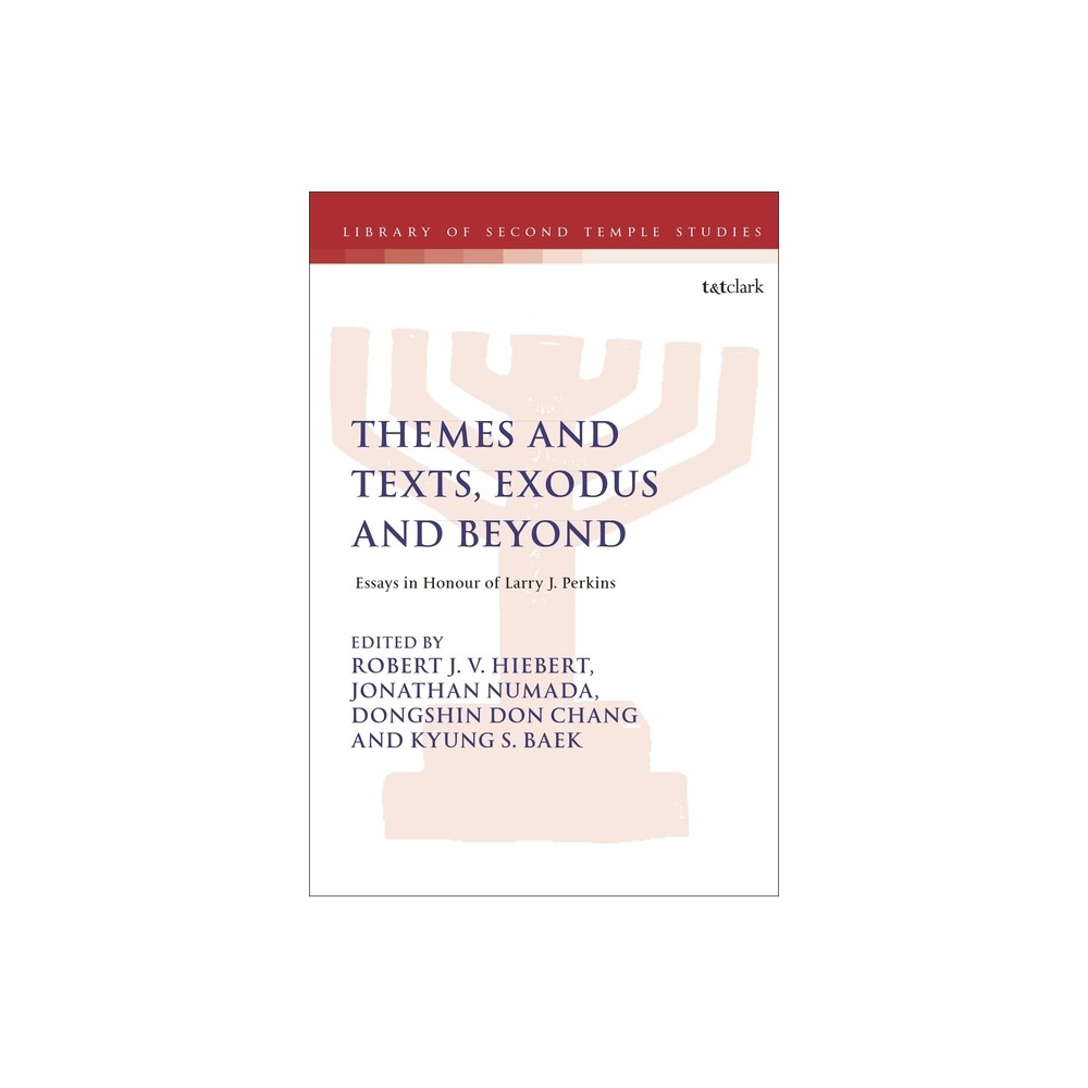 Themes and Texts, Exodus and Beyond - (Library of Second Temple Studies) (Hardcover)