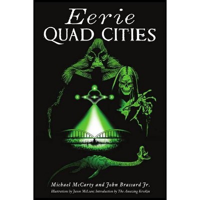 Eerie Quad Cities - (American Heritage) by  Michael McCarty & John Brassard Jr (Paperback)