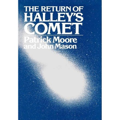 The Return of Halley's Comet - by  Patrick Moore & John Mason (Paperback)