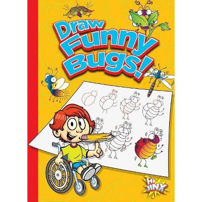 Draw Funny Bugs! - (Silly Sketcher) by  Luke Colins (Paperback)