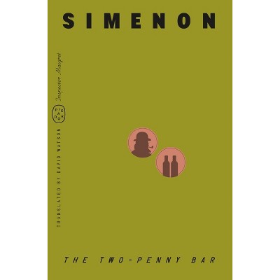 The Two-Penny Bar (Inspector Maigret) - by  Georges Simenon (Paperback)