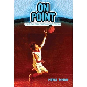 On Point - (Zayd Saleem, Chasing the Dream) by  Hena Khan (Hardcover) - 1 of 1