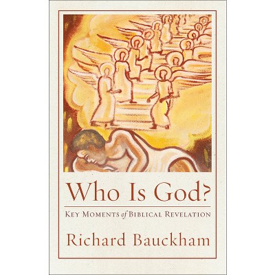 Who Is God? - (Acadia Studies in Bible and Theology) by  Richard Bauckham (Paperback)