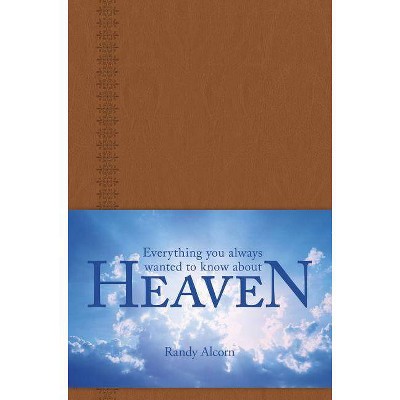 Everything You Always Wanted to Know about Heaven - by  Randy Alcorn & Jason Beers (Hardcover)