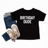 The Juniper Shop Birthday Dude Bold Toddler Short Sleeve Tee - 3 of 4