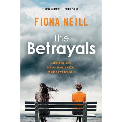The Betrayals - by  Fiona Neill (Paperback)