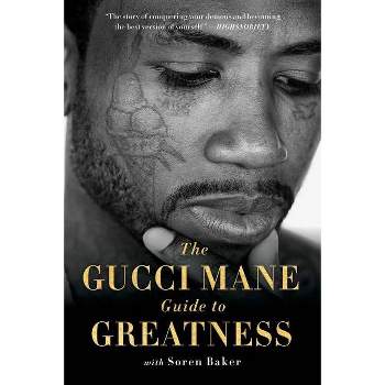 The Gucci Mane Guide to Greatness - (Paperback)