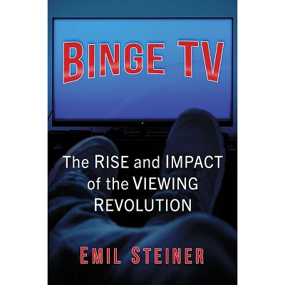 Binge TV - by  Emil Steiner (Paperback)