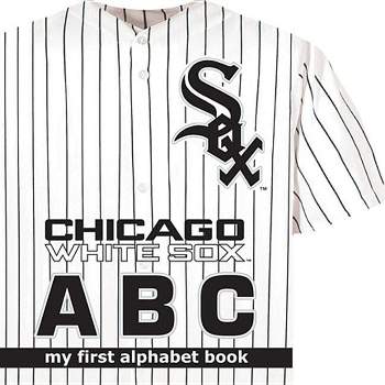 Chicago White Sox Abc-Board - (My First Alphabet Books (Michaelson Entertainment)) by  Brad Epstein (Board Book)