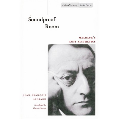 Soundproof Room - (Cultural Memory in the Present) by  Jean-François Lyotard (Paperback)