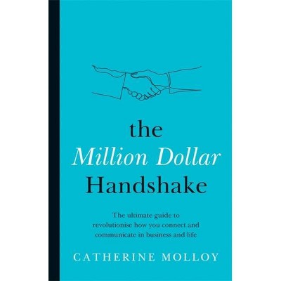 The Million Dollar Handshake - by  Catherine Molloy (Paperback)