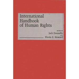 International Handbook of Human Rights - by  Jack Donnelly & Rhoda E Howard (Hardcover) - 1 of 1