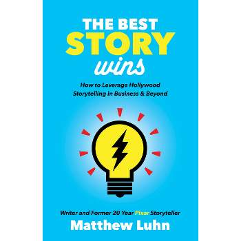 The Best Story Wins - by Matthew Luhn