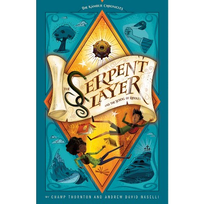 The Serpent Slayer and the Scroll of Riddles - (The Kámbur Chronicles) by  Champ Thornton & Andrew David Naselli (Paperback)