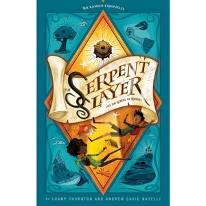 The Serpent Slayer and the Scroll of Riddles - (The Kámbur Chronicles) by  Champ Thornton & Andrew David Naselli (Paperback) - 1 of 1