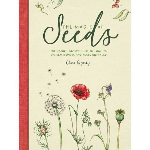 The Magic of Seeds - by  Clare Gogerty (Hardcover) - image 1 of 1